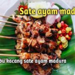 Resep Sate Ayam Madura dengan Bumbu Kacang